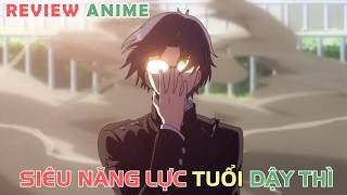 Siêu Năng Lực Tuổi Dậy Thì  REVIEW PHIM ANIME HAY [upl. by Annaesor]