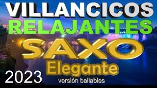 NAVIDEÑOS RELAJANTES VERSIÓN BAILABLES SAXO ELEGANTE2024 [upl. by Lexie]