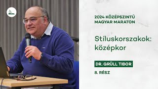 Stíluskorszakok középkor  Dr Grüll Tibor  2024 Magyar maraton 8 [upl. by Htiekal]