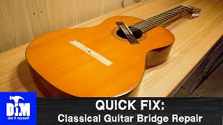 Quick Fix Classical Guitar Bridge Repair [upl. by Isolt894]