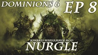 Dominions 6  Warhammer  Nurgle  Ep 8  Pushing For Thrones [upl. by Kwon390]