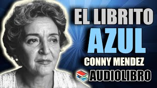 📚 EL LIBRITO AZUL CONNY MENDEZ AUDIOLIBRO COMPLETO [upl. by Iahcedrom]