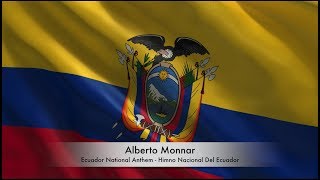 Alberto Monnar  Himno Nacional Del Ecuador Ecuadorian National Anthem [upl. by Nhguav]