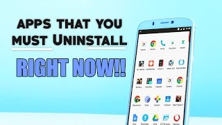 Top 9 Android apps that you MUST UNINSTALL RIGHT NOW [upl. by Beera]