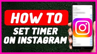 How to Set Timer on Instagram  Full Guide [upl. by Aram]