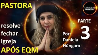 Parte 3PASTORA resolve fechar igreja APÓS EQM [upl. by Cicely828]