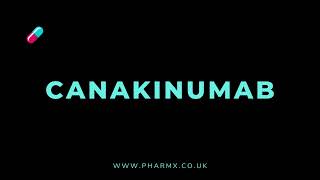 How to pronounce Canakinumab [upl. by Nalyak]