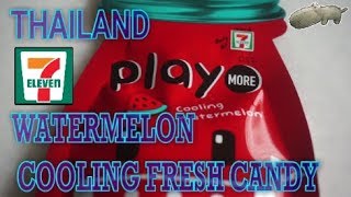 PLAY MORE WATERMELON COOLING FRESH CANDY THAILAND 7 ELEVEN PRODUCT 清新西瓜糖 泰国711便利店产品 泰国合艾之旅 [upl. by Llerahs558]