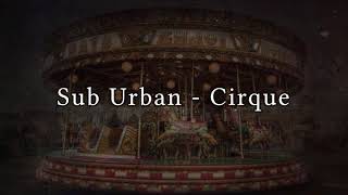 Sub Urban  Cirque Lyrics  Letra ⚡ [upl. by Ennavoj]