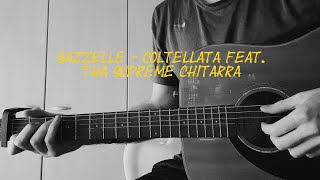 Gazzelle  Coltellata feat Tha Supreme TUTORIAL CHITARRA [upl. by Huba]