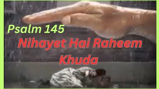 Nihayet Hai Raheem KhudaPsalm 145Urdu Masihi GeetZaboorGraceofGod4444  YouTube Music [upl. by Haek]