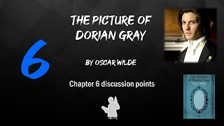 Dorian Gray Chapter 6 – Discussion [upl. by Ardnassela489]