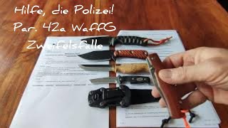 Messer Führen Zweifelsfälle  § 42a WaffG   Tantos Daumenpins Multitools Kampfmesser etc [upl. by Rentsch]