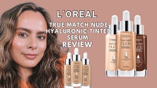 LOreal True Match NUDE Hyaluronic Tinted Serum First Impressions Review with CheckIn  Nadia Vega [upl. by Reniar]