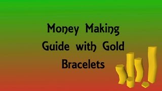 OSRS Money Making Guide with Gold Bracelets wCommentary Ft Im JayFay [upl. by Carce]