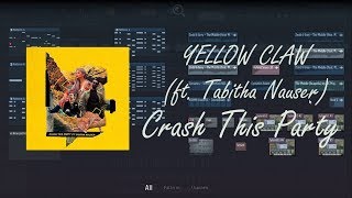 Yellow Claw ft Tabitha Nauser  Crash This Party FL Studio Remake  FLP [upl. by Aneel245]