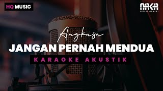 JANGAN PERNAH MENDUA  ANGKASA KARAOKE AKUSTIK [upl. by Hort]