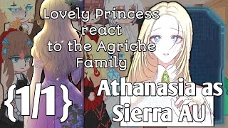 Lovely Princess react to the Agriche Family 11LP Athanasia as Sierra Greenleaf AU  Original [upl. by Solly]