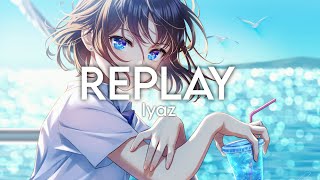 Iyaz  Replay Nightcore [upl. by Einimod]