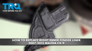 How to Replace Right Inner Fender Liner 20072015 Mazda CX9 [upl. by Nnairda]