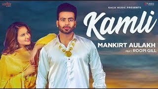 Kamli Official Song  Mankirt Aulakh Ft Roopi Gill  Sukh Sanghera  Latest Punjabi Songs 2018 [upl. by Ahseenyt]