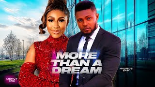 MORE THAN A DREAM  MAURICE SAM MERCY EKE 2024 FULL NIGERIAN MOVIE [upl. by Nillad]