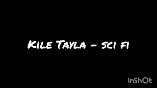 Kile Tayla  Sci Fi [upl. by Linnell]