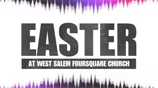 EASTER SUNDAY  WEST SALEM FOURSQUARE CHURCH [upl. by Ycnuahc613]