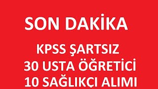 30 USTA ÖĞRETİCİ VE 10 SAĞLIKÇI ALIMI YAPILACAK  İLAN YAYIMLANDI kpss2024 [upl. by Ytissac]