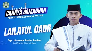 Lailatul Qadr  Tgk Muammal Redha Fahlevi  Cahaya Ramadhan 1445 H [upl. by Llerrehc]