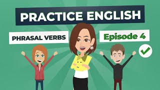 Phrasal Verbs in English  ielts listening Practice  English Quiz Part 4 Phrasal Verbs [upl. by Yggep]