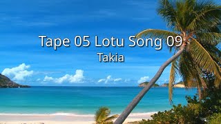 Takia  Tape 05 Lotu Song 09 tbc [upl. by Akla]