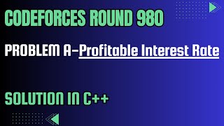 Codeforces Round 980 Div 2 Problem A Profitable Interest Rate Full Solution In C [upl. by Farly]