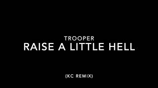 Raise a Little Hell by Trooper KC Remix [upl. by Peednam676]