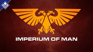 Imperium of Man  Warhammer 40000 [upl. by Anileuqcaj]