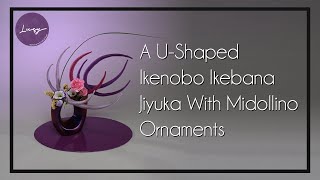 Ikebana Creative Jiyuka 35 Ikebana Ikenobo A UShaped Jiyuka With Midollino Ornaments [upl. by Faydra583]