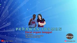 Dj Remix Perawan Idaman  Versi orgen tunggaldodotriatno03 zona ganjur kalimantan  Voc Tasya [upl. by Lawrence976]