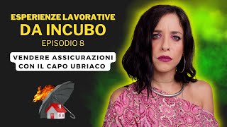 Vendere ASSICURAZIONI con il Capo UBRIACO 🥴  LE VOSTRE ESPERIENZE LAVORATIVE DA INCUBO Ep 8 [upl. by Enelym360]