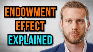 ENDOWMENT EFFECT EXPLAINED And How It Sabotages Your Investment Decisions [upl. by Tedie]