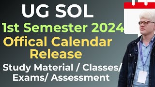 SOL Ug first Semester Calendar Release Urgent info Study Material  classes exams Assessment 2024 [upl. by Opalina]