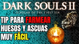 Dark Souls 2 SOTFS  Guía  Cómo farmear ascuas y huesos de la manera más fácil [upl. by Adnat]