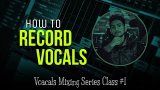 Record Vocals Like A Pro  Vocals Mixing [upl. by Eiznikcm]