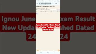 Ignou Result Updated For June 2024 Exam  Dated 24 Aug 2024 [upl. by Annyrb455]