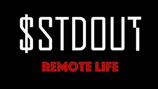 stdout  Remote Life [upl. by Iramohs]