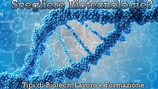 Cosa sono le Biotecnologie e conviene sceglierle [upl. by Aihsenot20]