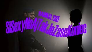 RADIKAL CHEF  SiSexyNoAjTakJeZaseKoniec Official Visual [upl. by Trix]