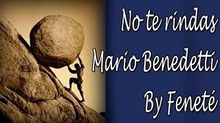 No te rindas Mario Benedetti Declamado por Feneté [upl. by Marion]