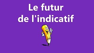 Le futur simple de lindicatif  1er 2e 3e groupe  La conjugaison [upl. by Yltnerb381]