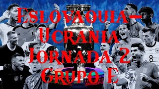 Eslovaquia Ucrania Jornada 2 Grupo E [upl. by Thebazile657]