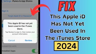 How To Fix quotThis Apple iD Has Not Yet Been Used In The iTunes Storequot Latest 2024✅ [upl. by Ahtebbat177]